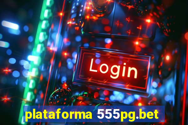 plataforma 555pg.bet